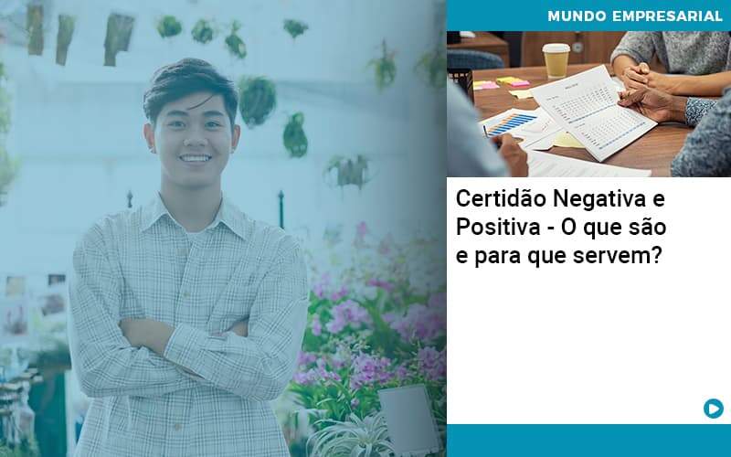 Certidao Negativa E Positiva O Que Sao E Para Que Servem Organização Contábil Lawini -