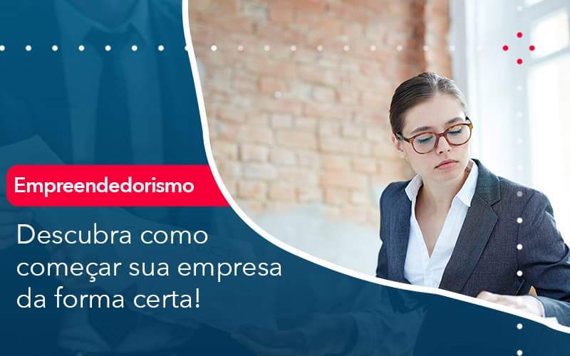 Descubra Como Comecar Sua Empresa Da Forma Certa Organização Contábil Lawini -