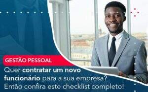 Quer Contratar Um Novo Funcionario Para A Sua Empresa Entao Confira Este Checklist Completo Organização Contábil Lawini -